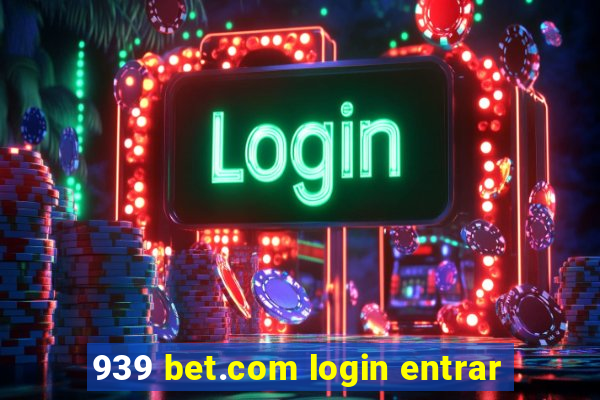 939 bet.com login entrar